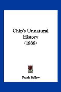 Chip's Unnatural History