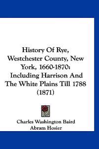 History Of Rye, Westchester County, New York, 1660-1870