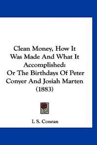 Clean Money, How It Was Made and What It Accomplished