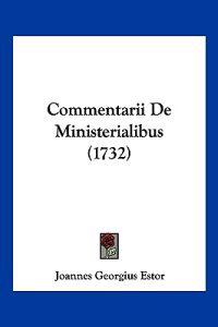 Commentarii De Ministerialibus