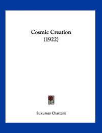 Cosmic Creation