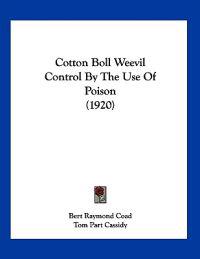 Cotton Boll Weevil Control by the Use of Poison