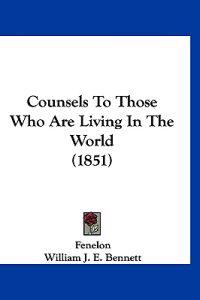 Counsels to Those Who Are Living in the World