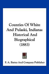 Counties of White and Pulaski, Indiana