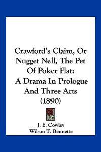 Crawford's Claim, Or Nugget Nell, The Pet Of Poker Flat