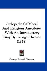 Cyclopedia Of Moral And Religious Anecdote