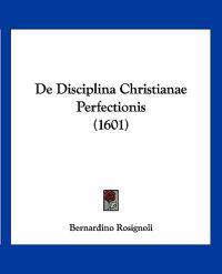 De Disciplina Christianae Perfectionis (1601)