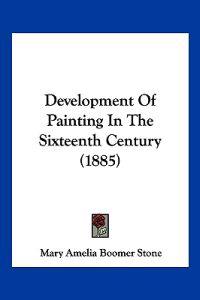 Development Of Painting In The Sixteenth Century (1885)