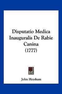Disputatio Medica Inauguralis De Rabie Canina (1777)