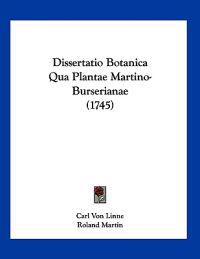 Dissertatio Botanica Qua Plantae Martino-Burserianae (1745)