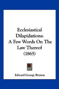 Bruton, E: Ecclesiastical Dilapidations