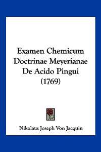 Examen Chemicum Doctrinae Meyerianae De Acido Pingui (1769)