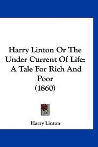 Harry Linton Or The Under Current Of Life