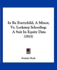 In Re Everychild, A Minor, Vs. Lockstep Schooling