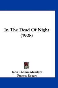 In The Dead Of Night (1908)