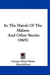 In The Hands Of The Malays