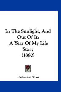 In The Sunlight, And Out Of It