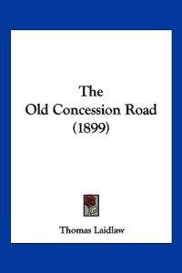 The Old Concession Road (1899)