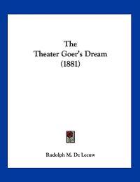 The Theater Goer's Dream (1881)