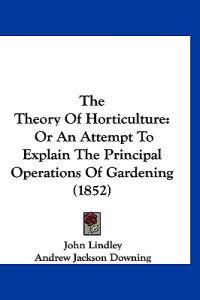 The Theory Of Horticulture