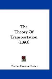 The Theory Of Transportation (1893)