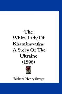 The White Lady Of Khaminavatka
