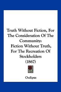 Oedipus: Truth Without Fiction, For The Consideration Of The
