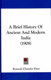 A Brief History of Ancient and Modern India