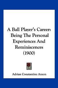 Bokomslag för "A Ball Player's Career"