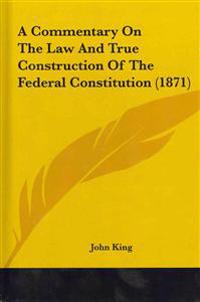 Kirjan kansi "A Commentary on the Law and True Construction of the Federal Constitution"