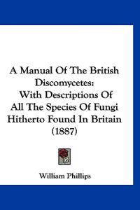 A Manual of the British Discomycetes
