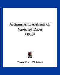Artisans And Artifacts Of Vanished Races (1915)
