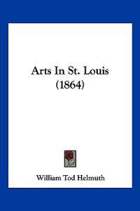 Arts In St. Louis (1864)