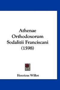 Athenae Orthodoxorum Sodalitii Franciscani (1598)