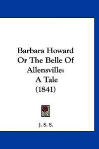 Barbara Howard Or The Belle Of Allensville
