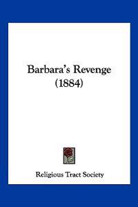 Barbara's Revenge (1884)