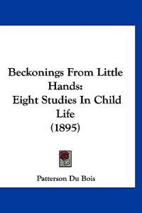 Beckonings From Little Hands
