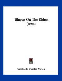 Bingen On The Rhine (1884)