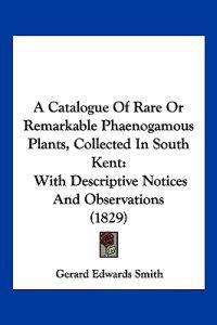 Kirjan kansi "A Catalogue Of Rare Or Remarkable Phaenogamous Plants, Collected In South Kent"