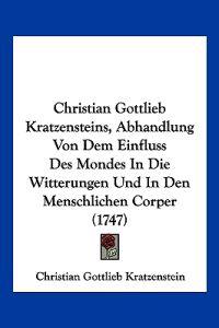 Kratzenstein, C: Christian Gottlieb Kratzensteins, Abhandlun