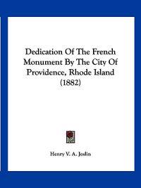 Bokomslag för "Dedication Of The French Monument By The City Of Providence, Rhode Island (1882)"
