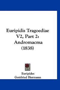 Euripidis Tragoediae V2, Part 2