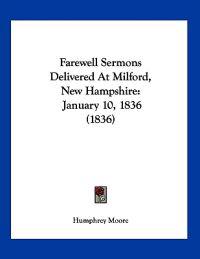 Bokomslag för "Farewell Sermons Delivered At Milford, New Hampshire"