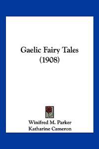 Gaelic Fairy Tales (1908)
