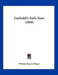 Garibaldi's Early Years (1888)