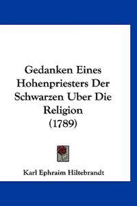 Hiltebrandt, K: Gedanken Eines Hohenpriesters Der Schwarzen
