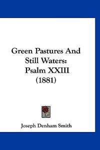 Green Pastures And Still Waters