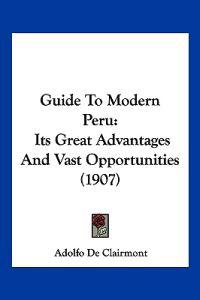 Guide To Modern Peru