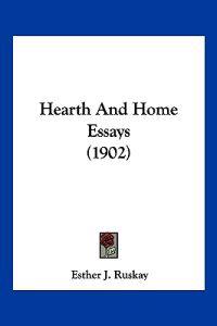 Hearth And Home Essays (1902)