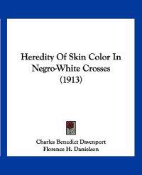 Heredity Of Skin Color In Negro-White Crosses (1913)